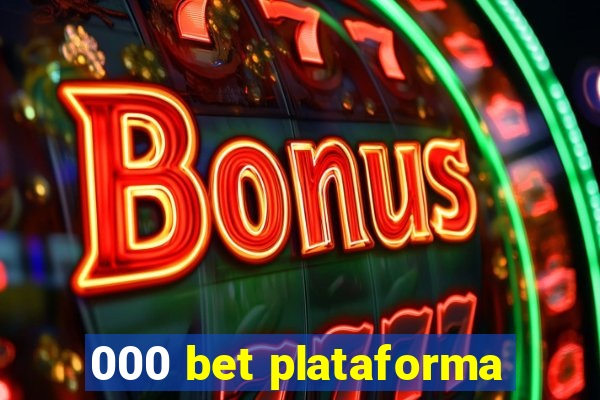 000 bet plataforma