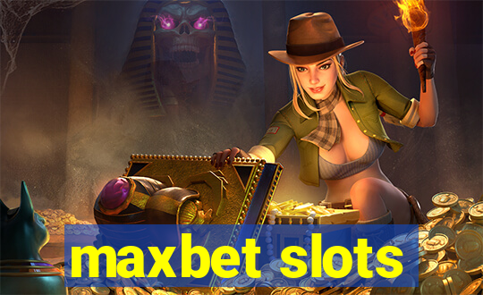 maxbet slots