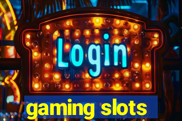 gaming slots