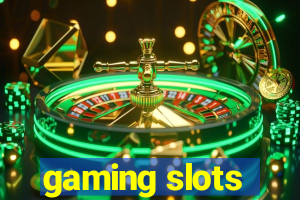 gaming slots