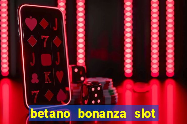 betano bonanza slot grátis cassino betano