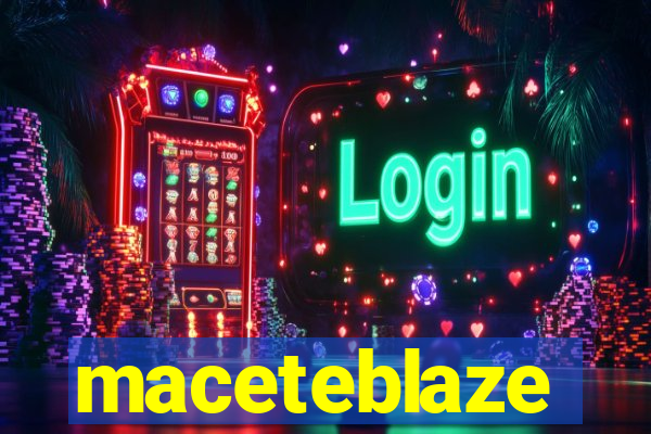 maceteblaze