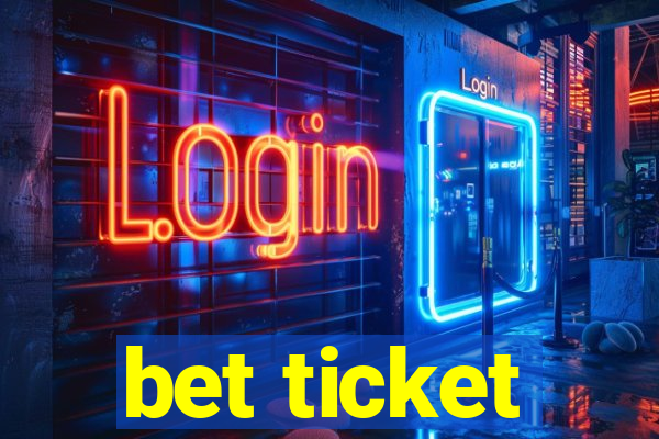 bet ticket