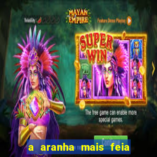 a aranha mais feia do mundo