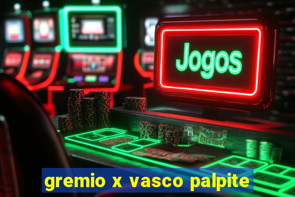 gremio x vasco palpite