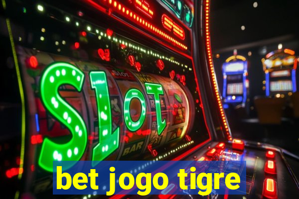 bet jogo tigre