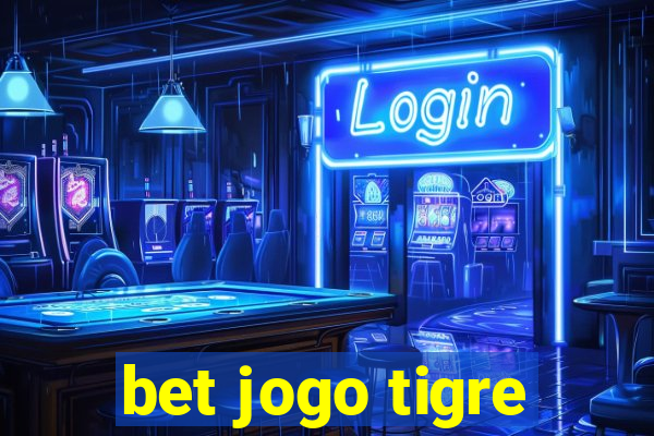 bet jogo tigre