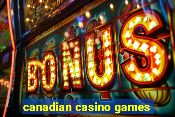 canadian casino games