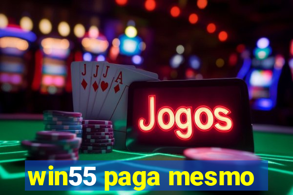 win55 paga mesmo