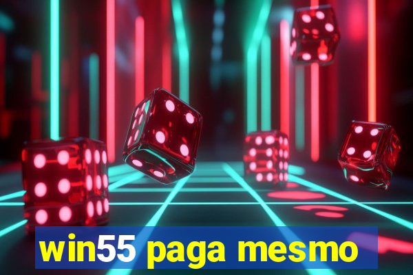 win55 paga mesmo