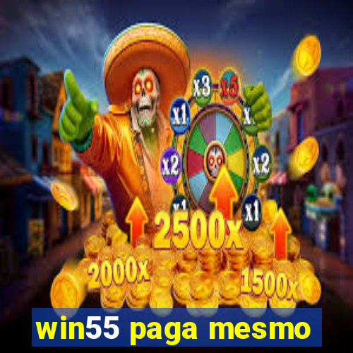 win55 paga mesmo