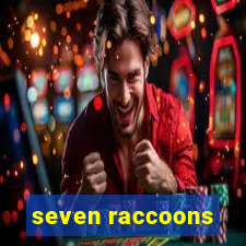 seven raccoons