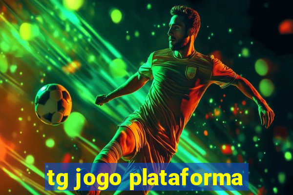 tg jogo plataforma