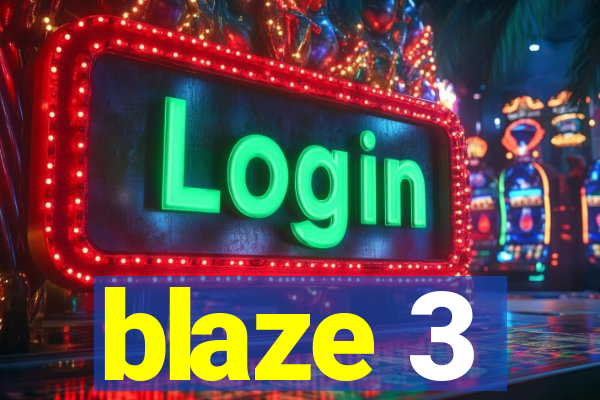 blaze 3