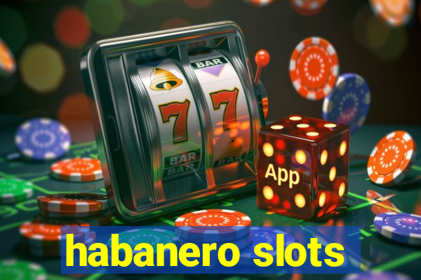 habanero slots