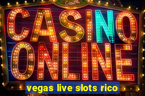 vegas live slots rico