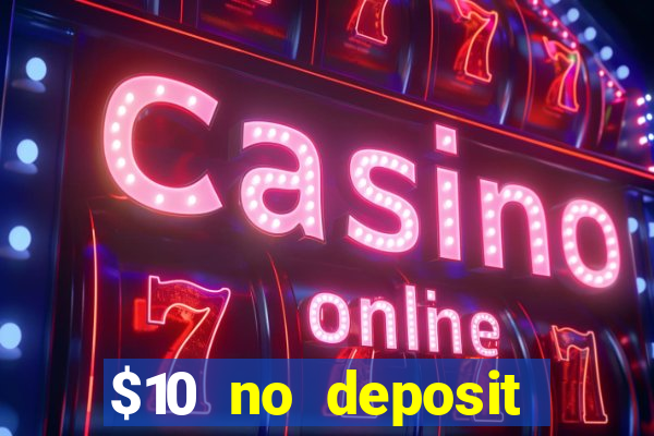 $10 no deposit mobile casino 2019