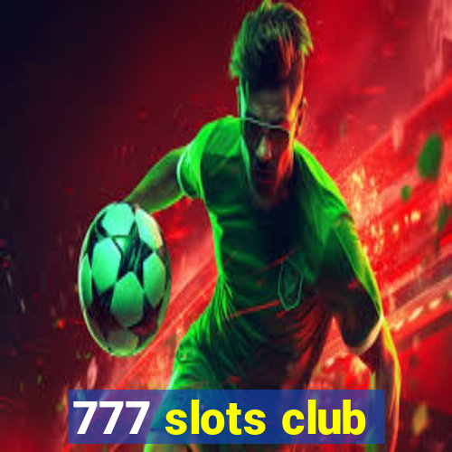 777 slots club