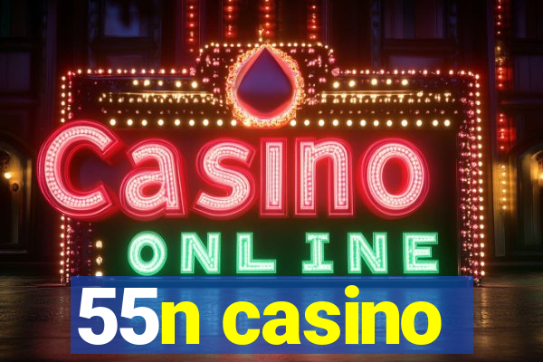 55n casino