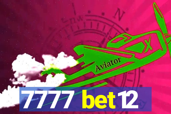 7777 bet12