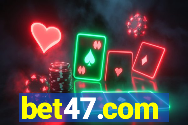 bet47.com