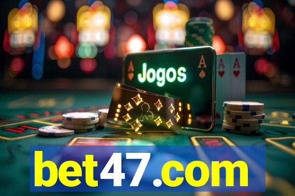 bet47.com