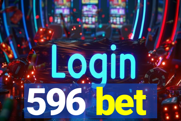 596 bet