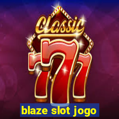 blaze slot jogo