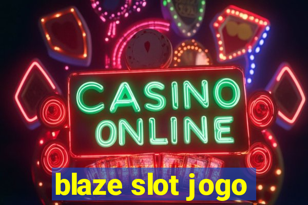 blaze slot jogo