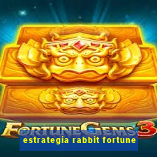 estrategia rabbit fortune