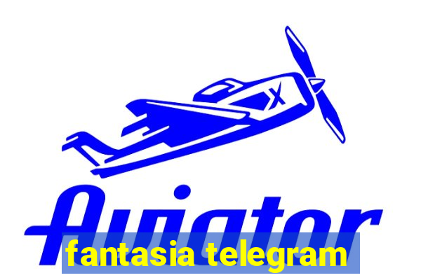 fantasia telegram