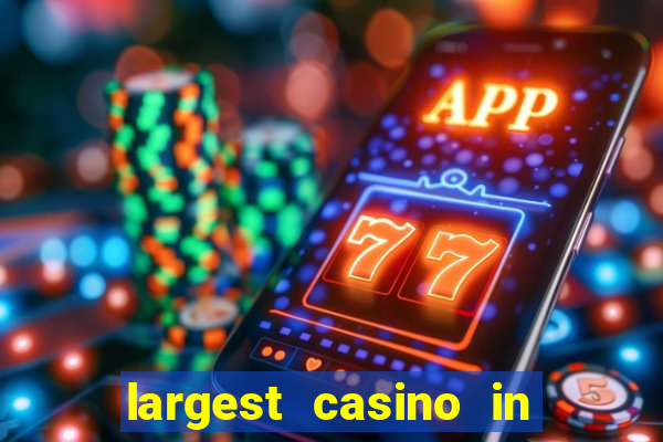 largest casino in united states