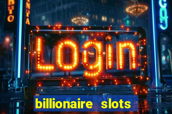 billionaire slots slots game