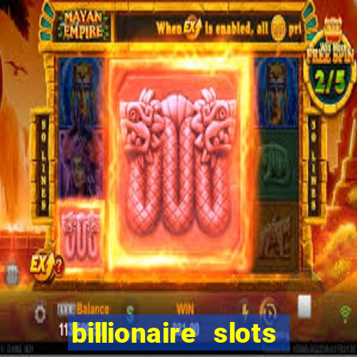 billionaire slots slots game