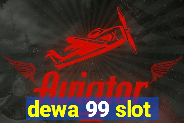 dewa 99 slot