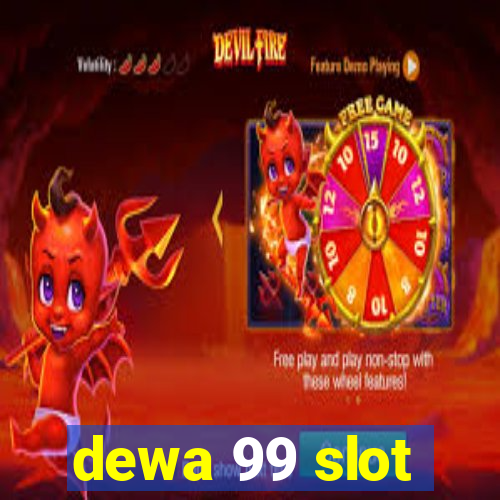 dewa 99 slot