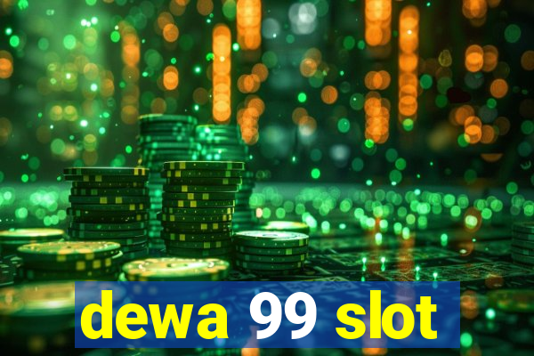 dewa 99 slot