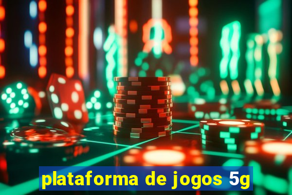 plataforma de jogos 5g