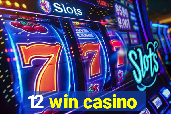 12 win casino