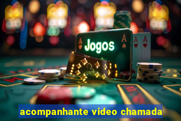 acompanhante video chamada