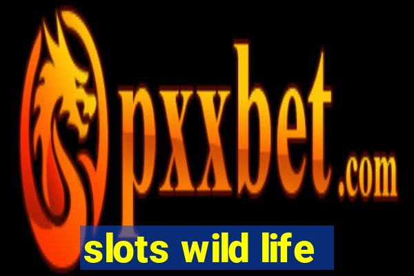 slots wild life