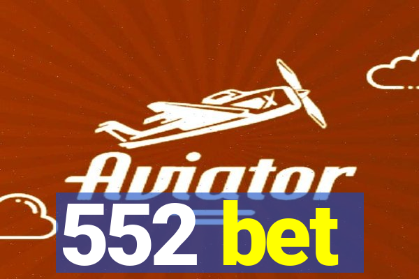 552 bet