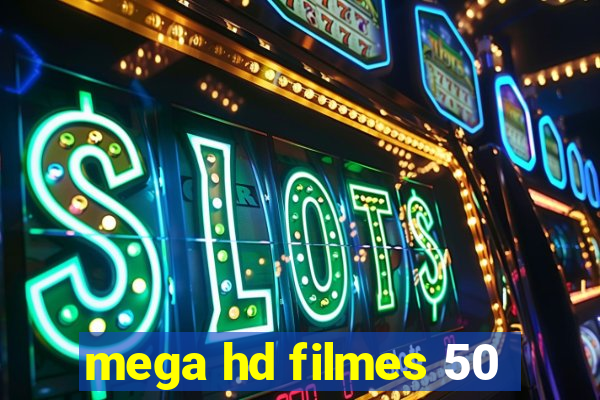 mega hd filmes 50