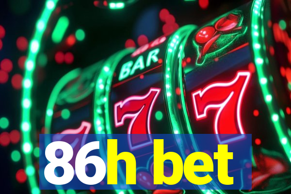 86h bet