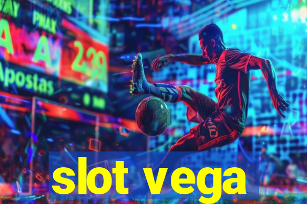 slot vega