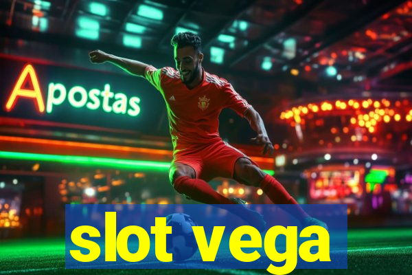 slot vega