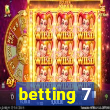 betting 7