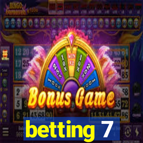 betting 7