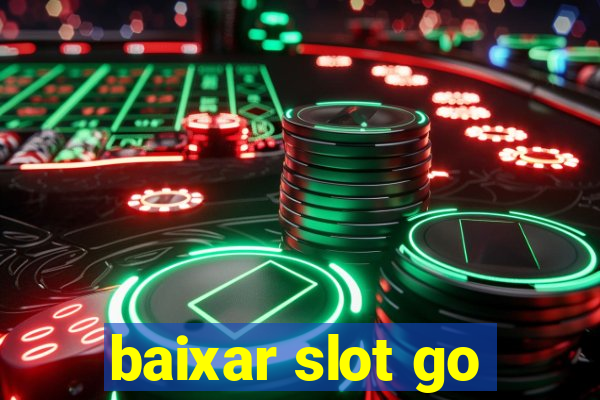 baixar slot go