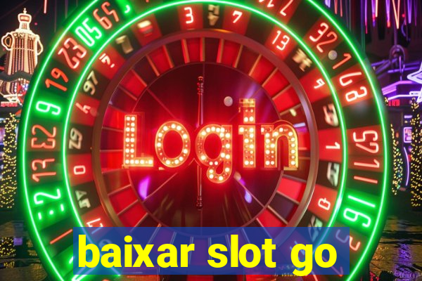 baixar slot go